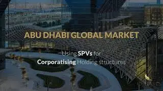 Corporatisation of holding companies using ADGM SPVs  | ADGM SPVs as corporate holding Entities
