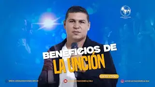 LOS BENEFICIOS D ELA UNCION   PS ADIXON LEON   DOMINGO 10 08 25 AM