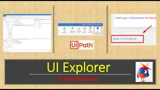 UIExplorer in UiPath to edit Selectors |UI Explorer options and Panels  Complete walk through