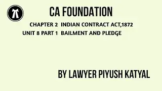 PART 01 || UNIT 8 || CHAPTER 2 || INDIAN CONTRACT ACT 1872 || BUSINESS LAW || BY PIYUSH KATYAL