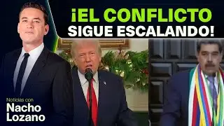 As&iacute; va el conflicto entre Venezuela y Estados Unidos | Noticias con Nacho Lozano