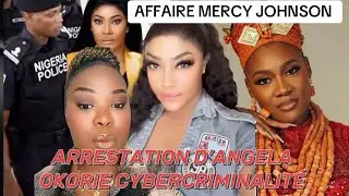 AFFAIRE MERCY JOHNSON VS ANGELA OKORIE ARRESTATION POUR CYBERCRIMINALIT&Eacute; #mercyjohnsonokojie 