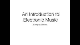 An Introduction to Electronic Music: Complex Waves