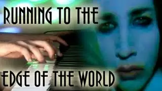 Piano Cover: Running To The Edge Of The World by Marilyn Manson