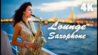 Chill Out music 🍷 Lounge saxophone 🍷 light dance pop music 🍷 4K UHD