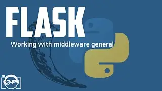 Python - Flask - Working with middleware general in flask
