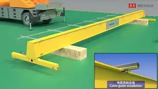 Weihua New-design Single Girder Crane Installation Guide