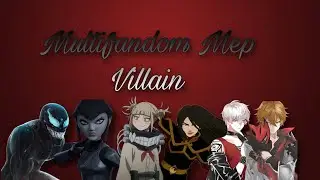 [Multifandom Mep] Villain