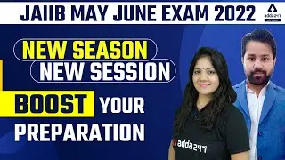 New Season New Session JAIIB MAY JUNE EXAM 2022 Boost Your Preparation