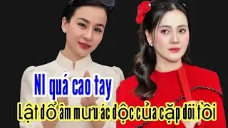 NI quá cao tay . Lật đổ âm mưu ác độc của cặp đôi tồi 