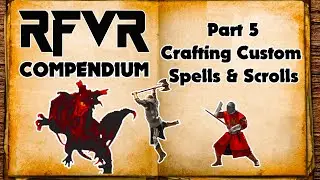 RFVR Guide - Part 5. Custom Spells & Scrolls - Best New VR RPG