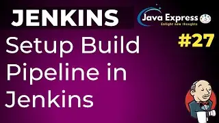 #27.Jenkins - How to Configure Build Pipeline View in Jenkins ?