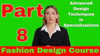 Part :- 8 Fashion design course | Professional Presentation Skills VIFTRI | NIFTRI | Advanced Design