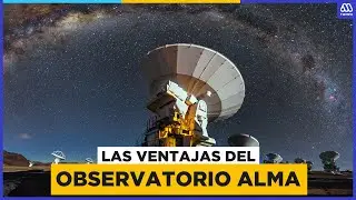 El Observatorio Alma: Una ventana al espacio desde Chile
