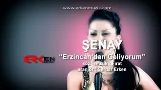 Şenay - Erzincan dan Geliyorum