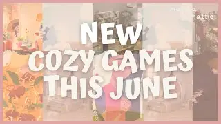 TOP COZY Games JUNE 2023 Most ANTICIPATED - Add to Your Wishlist for Mental Health Self Care #4