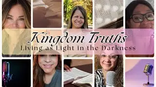 👉 Kingdom Truths Episode 1 | The Lamp on a Stand &mdash; Living as Light in the Darkness