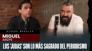 Miguel Arizpe: Yo ERA SANCADILLA EL NORTE | Álvaro Morales