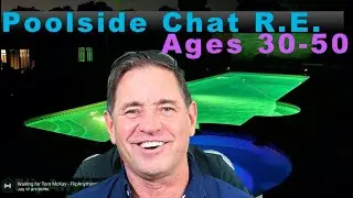 Real Estate Poolside Chat 30-50 year Olds Fear Of Investing