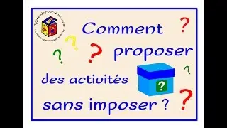 Comment proposer des activit&eacute;s sans imposer ?