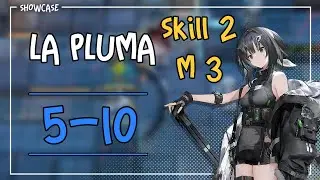[Arknights] La Pluma S2M3 5-10 Showcase