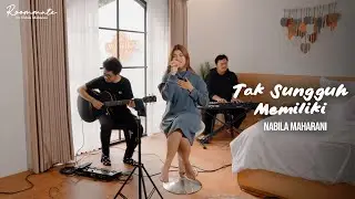 TAK SUNGGUH MEMILIKI - Nabila Maharani  (Roommate by Nabila Maharani)