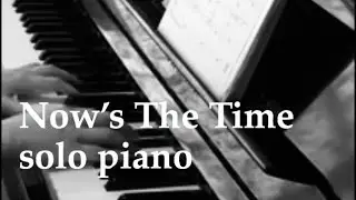 [jazz piano solo]Now’s The Time/C. Parker