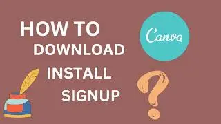 How To Download, Install and Signup Canva in Windows (Latest 2023) into PC for design content