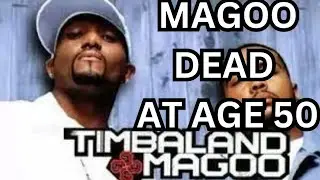 MAGOO who collaborated with Timberland and Aaliyah DIED AT AGE 50