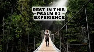 A Psalm 91 Experience