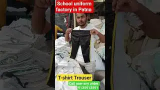 school uniform factory in Patna t-shirt lower bulk quantity any order call now 9852985298