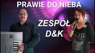 D&K - PRAWIE DO NIEBA