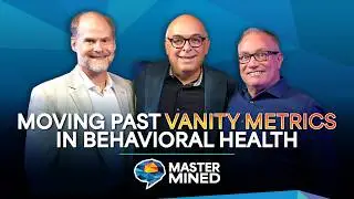 Ep. 9 Accountable Marketing: Moving Past Vanity Metrics in Behavioral Health