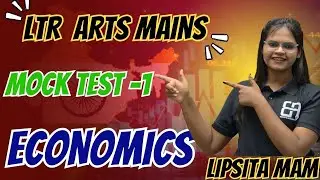 ECONOMICS MOCK TEST&ndash;1 FOR LTR MAIN TGT ARTS | BY LIPSITA MAM | IMPORTANT MCQs WITH EXPLANATION |