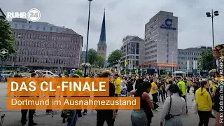 Dortmund im Ausnahmezustand: Die Stimmung am CL-Finaltag