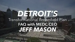 Detroit's Transformational Brownfield FAQ | MEDC