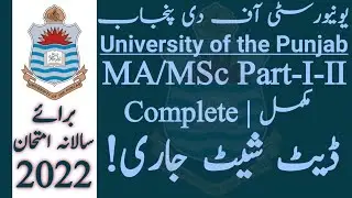 Complete DateSheet Uploaded | MA/MSc Part-I-II | For Annual Exams 2022 |  University of the Punjab.