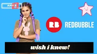 Wish I Knew This Before I Started My Redbubble Shop