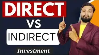 Difference Between Direct Investment And Indirect Investment