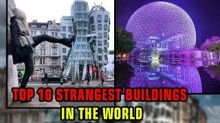 Top 10 Strangest Buildings in the World | Unusual Structures & Weird Buildings on Earth | THINKER