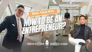 Podcast Real Talk NYC #10: Featuring Young Entrepreneur Willis & Top Real Estate Leader Kevin Ma