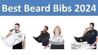 Top 5 Best Beard Bibs in 2024