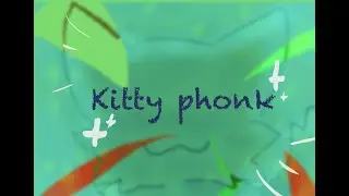 Kitty Phonk (1 year Anniversary REMAKE!!!) ❤️