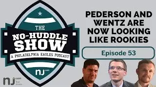 The Doug Pederson honeymoon is over | The No-Huddle Show, Ep. 53