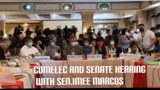 Comelec and Senate hearing on 2022 election with Sen. Imee Marcos