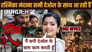 Rashmika Mandanna  SHOCKING Statement on Border 2 Teaser | Sunny Deol’s MASSIVE Comebac | Sunny deol