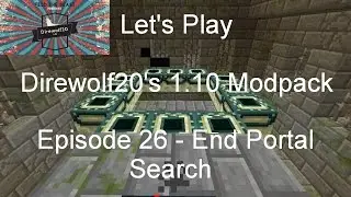 Let's Play Direwolf20's 1.10 Modpack Episode 26 - End Portal Search