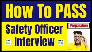 How To Pass Safety Officer Interview || Safety Officer Interview | Preparation For Safety Interview
