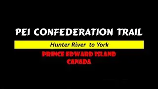 Cycle Hunter River to York on the PEI Confederation Trail