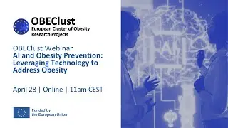 AI and Obesity Prevention: Leveraging Technology to Address Obesity (Webinar by OBEClust)
